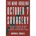 The Mind-Boggling October 7 Savagery: How Western Minds Were Boggled by Islamic Machinations - Paperback