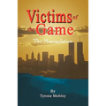 Victims of the Game: The Manipulation - Paperback
