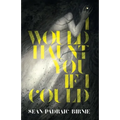 I Would Haunt You if I Could - Paperback