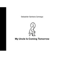 My Uncle Is Coming Tomorrow - Hardcover