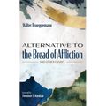 Alternative to the Bread of Affliction: And Other Essays - Hardcover