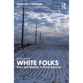 White Folks: Race and Identity in Rural America - Paperback