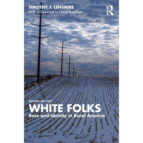 White Folks: Race and Identity in Rural America - Paperback