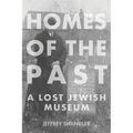 Homes of the Past: A Lost Jewish Museum - Paperback
