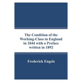 The Condition of the Working-Class in England in 1844 with a Preface written in 1892 - Paperback