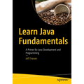 Learn Java Fundamentals: A Primer for Java Development and Programming - Paperback