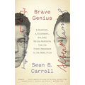 Brave Genius: A Scientist, a Philosopher, and Their Daring Adventures from the French Resistance to the Nobel Prize - Paperback