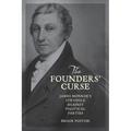 Founders' Curse: James Monroe's Struggle Against Political Parties - Hardcover