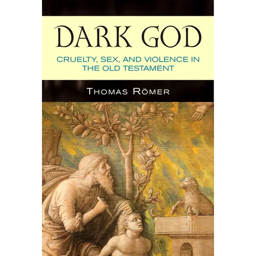 Dark God: Cruelty, Sex, and Violence in the Old Testament - Paperback