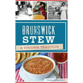 Brunswick Stew: A Virginia Tradition - Hardcover