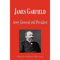 James Garfield - Army General and President (Biography) - Paperback
