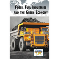 Fossil Fuel Industries and the Green Economy - Library Binding
