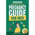 The New Dad Code: Master the 9-Month Journey & Become the Ultimate Supportive Partner w/ Tips & Hacks for First-Time Fathers - Paperback