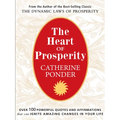 The Heart of Prosperity: Over 100 Powerful Quotes and Affirmations That Ignite Amazing Changes in Your Life - Paperback