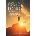 Standing Alone in a Long Difficult Journey - Paperback