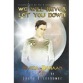 We Will Never Let You Down: Encounters with Val Thor and journeys beyond Earth - Paperback