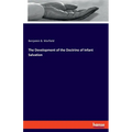 The Development of the Doctrine of Infant Salvation - Paperback