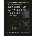 Leadership Strategy and Tactics: Field Manual Expanded Edition - Hardcover