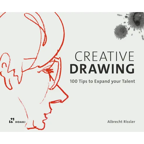 Creative Drawing: 100 Tips to Expand Your Talent - Paperback