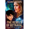 The Rebels of Betrayal - Paperback