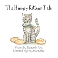 The Hungry Kitten's Tale - Hardcover