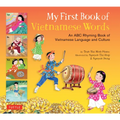 My First Book of Vietnamese Words: An ABC Rhyming Book of Vietnamese Language and Culture - Hardcover