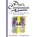 The Poet's Companion: A Guide to the Pleasures of Writing Poetry - Paperback