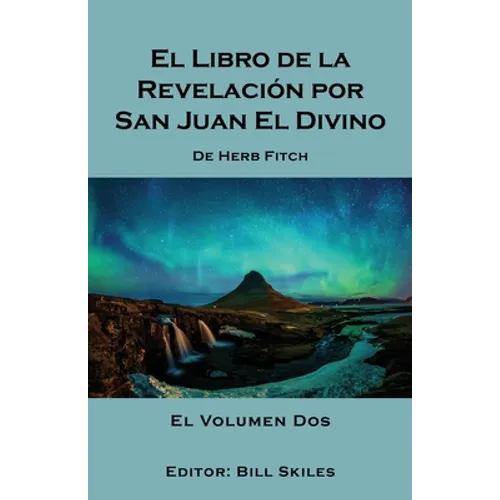 El Libro de la Revelación por San Juan El Divino: El Volumen Dos - Paperback