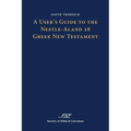A User's Guide to the Nestle-Aland 28 Greek New Testament - Paperback