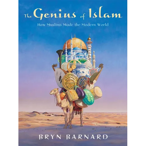 The Genius of Islam: How Muslims Made the Modern World - Hardcover