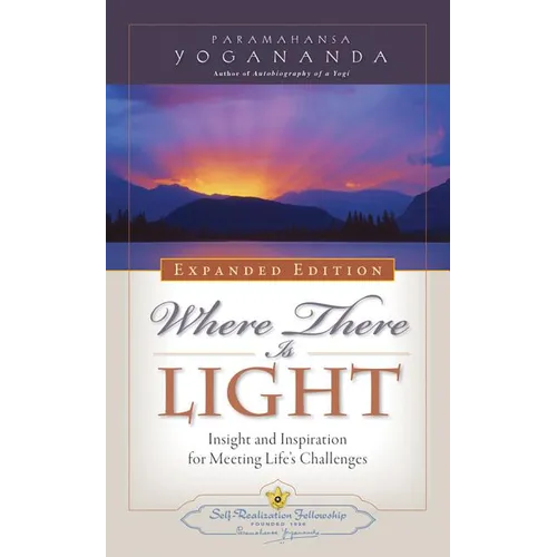 Where There Is Light: Insight and Inspiration for Meeting Life's Challenges - Paperback