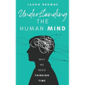 Understanding the Human Mind: Why we need thinking time - Paperback