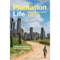 Plantation Life: Corporate Occupation in Indonesia's Oil Palm Zone - Hardcover