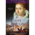 By Love Divided: The Lydiard Chronicles 1630-1646 - Paperback