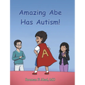 Amazing Abe Has Autism! - Hardcover