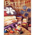 Plentiful Possibilities: A Timeless Treasury of 16 Terrific Quilts - Paperback