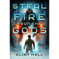 Steal Fire from the Gods - Hardcover