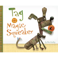 Tag and the Magic Squeaker - Hardcover