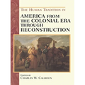The Human Tradition in America from the Colonial Era Through Reconstruction - Paperback