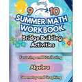 Summer Math Workbook 9-10 Grade Bridge Building Activities: 9th to 10th Grade Summer Essential Skills Practice Worksheets - Paperback