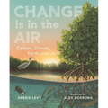 Change Is in the Air: Carbon, Climate, Earth, and Us - Hardcover