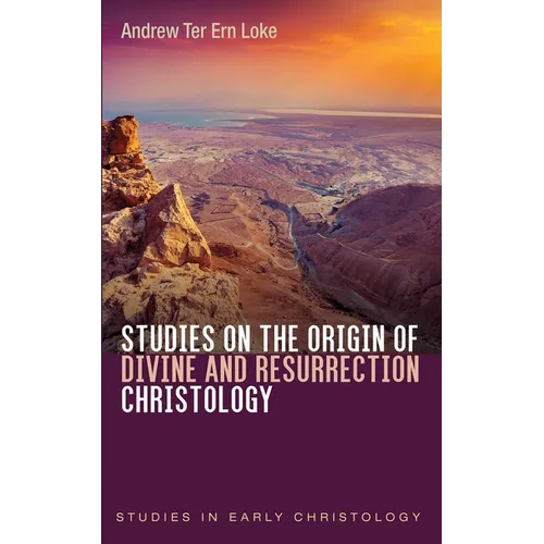 Studies on the Origin of Divine and Resurrection Christology - Hardcover
