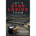 Let's Stop Losing Them: Why Students Leave and How Colleges Can Help Them Stay - Paperback