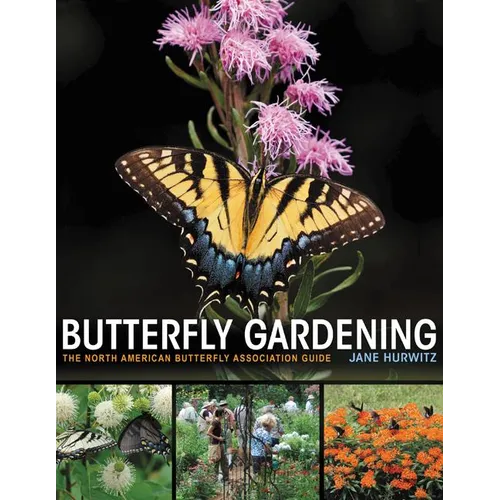 Butterfly Gardening: The North American Butterfly Association Guide - Paperback