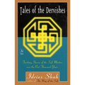 Tales of the Dervishes: Teaching Stories of the Sufi Masters over the Past Thousand Years - Paperback