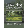 Who Are Those Guys? - Hardcover