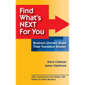 Find What's Next For You?: Business Owners Share Their Transition Stories - Paperback