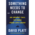 Something Needs to Change: An Urgent Call to Make Your Life Count - Paperback