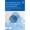 An Introduction to News Product Management: Innovation for Newsrooms and Readers - Paperback