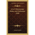 A to Z Horoscrope Maker and Delineator 1928 - Hardcover